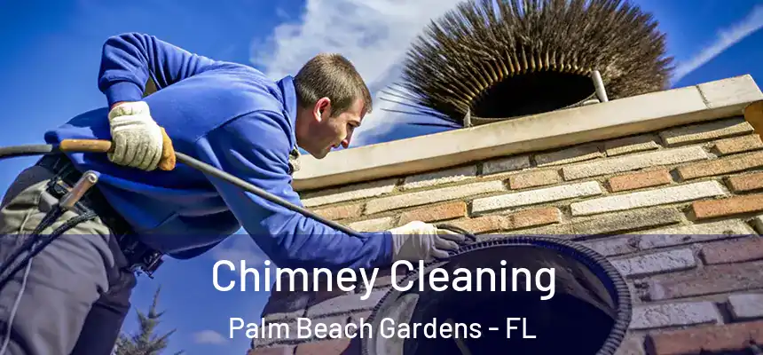 Chimney Cleaning Palm Beach Gardens - FL