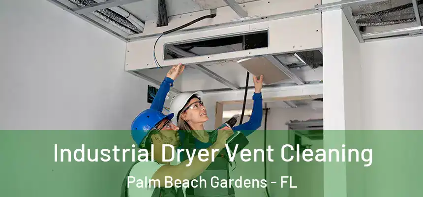 Industrial Dryer Vent Cleaning Palm Beach Gardens - FL