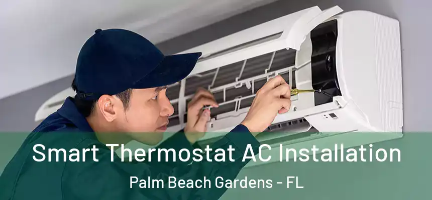 Smart Thermostat AC Installation Palm Beach Gardens - FL